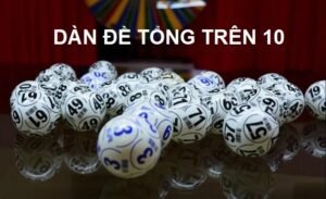 Khái niệm dàn đề tổng trên 10